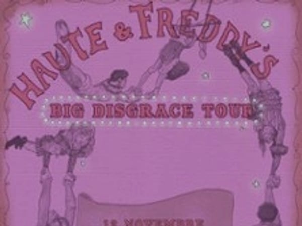 Haute & Freddy, Big Disgrace Tour