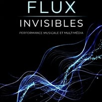 Flux Invisibles : Performance art-science et musique électronique