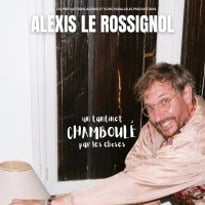Alexis Le Rossignol : Chamboulé