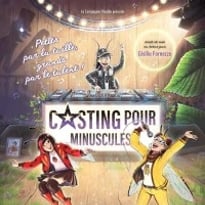 Casting pour Minuscules