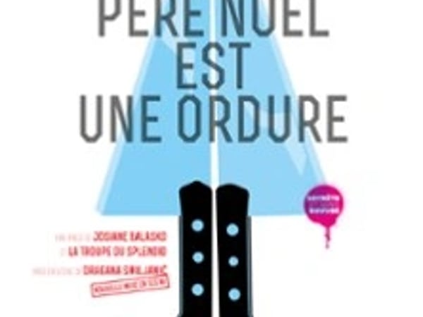 Le Père Noël est une Ordure !
