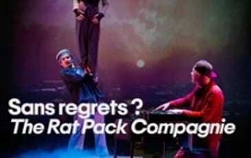 Sans Regrets ? The Rat Pack Compagnie