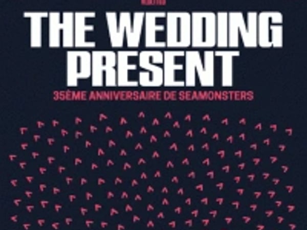 The Wedding Present et 35e anniversaire de 'Seamonsters'