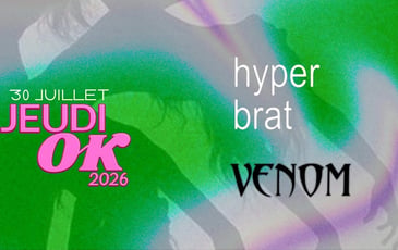 Jeudi OK : Hyperbrat et Venom