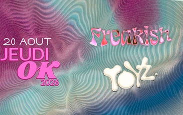 Jeudi Ok : Freakish et Toyz