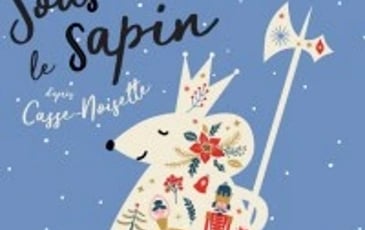 Sous le Sapin (d'après l'Univers de Casse-Noisette)