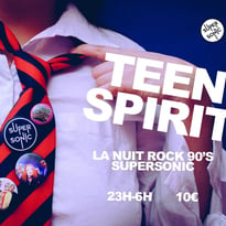 Teen Spirit / Nuit Teenage Rock