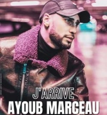 Ayoub Marceau : J'arrive