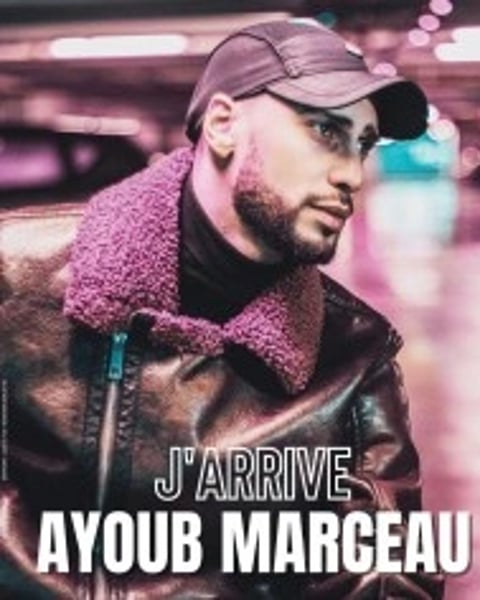 Ayoub Marceau : J'arrive