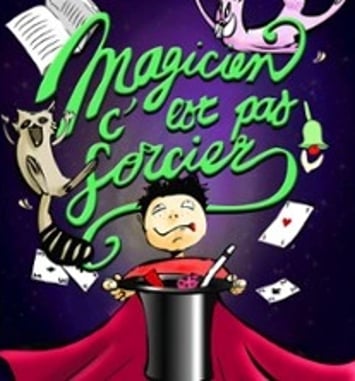 Magicien, C'est pas Sorcier