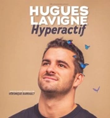 Hugues Lavigne, Hyperactif