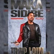 Maka Sidibé, Trop Loin (Tu vas vouloir porter plainte)