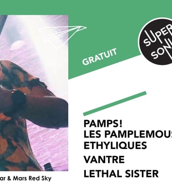 Pamps! Les Pamplemousses Éthyliques • Vantre • Lethal Sister