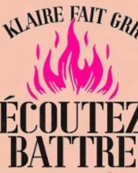 Klaire Fait Grr, Écoutez battre