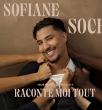 Sofiane Soch, Raconte-moi tout !