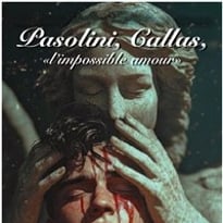 Pasolini, Callas, l'impossible amour...