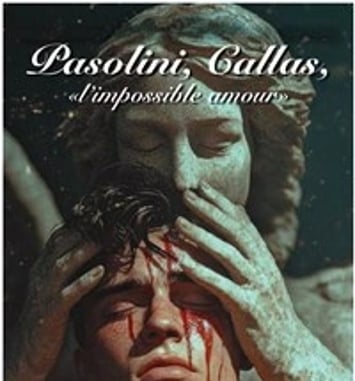 Pasolini, Callas, l'impossible amour...