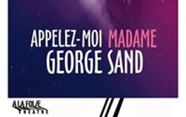 Appelez-moi Madame George Sand
