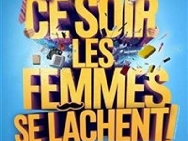 Ce soir les femmes se lâchent