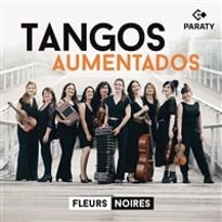 Les Fleurs Noires : Tangos Aumentados