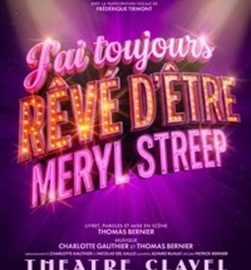 J'ai toujours rêvé d'être Meryl Streep