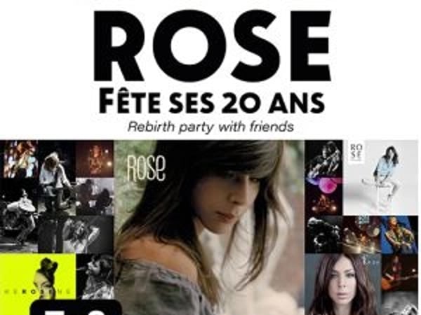 Rose, Rose, Rose Fête Ses 20 Ans