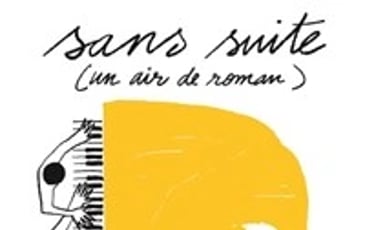 Sans suite (un air de roman)