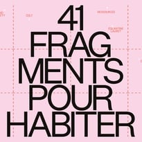 Exposition "41 fragments pour habiter"