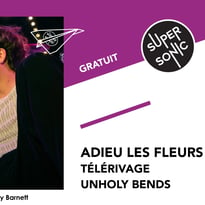 Adieu les fleurs • Télérivage • Unholy Bends