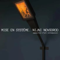 Mise en système. Nijni Novgorod. Exposition d'art contemporain