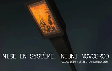 Mise en système. Nijni Novgorod. Exposition d'art contemporain