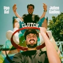 Ugo Daf et Julien Gadiou : Clutch