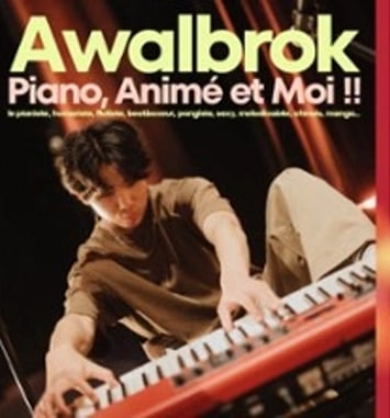Awalbrok dans Piano, Animé et Moi