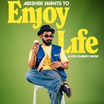 Abishek Wants to Enjoy Life