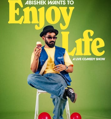 Abishek Wants to Enjoy Life