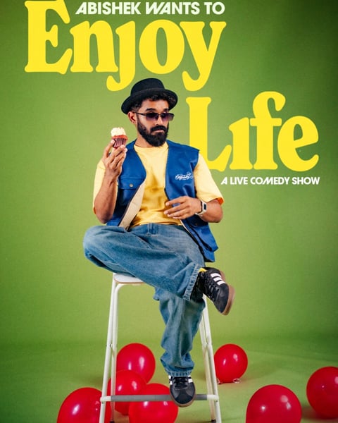 Abishek Wants to Enjoy Life
