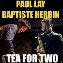 Paul Lay & Baptiste Herbin, Tea For Two