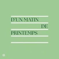 Franck, Boulanger, D'un Matin de Printemps