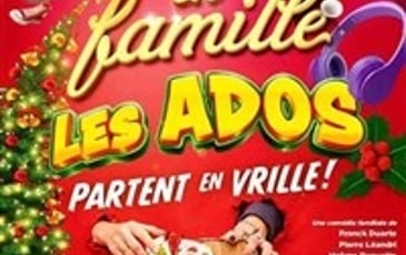 Noël en famille, les ados partent en vrille !