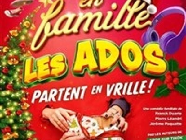 Noël en famille, les ados partent en vrille !