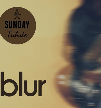 Sunday Tribute Blur