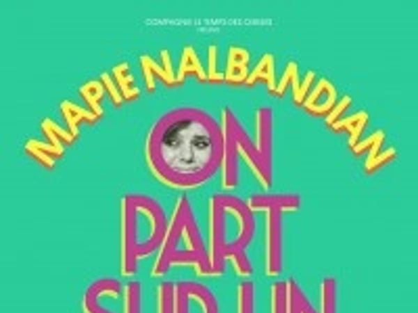 Mapie Nalbandian : On Part sur un Spectacle