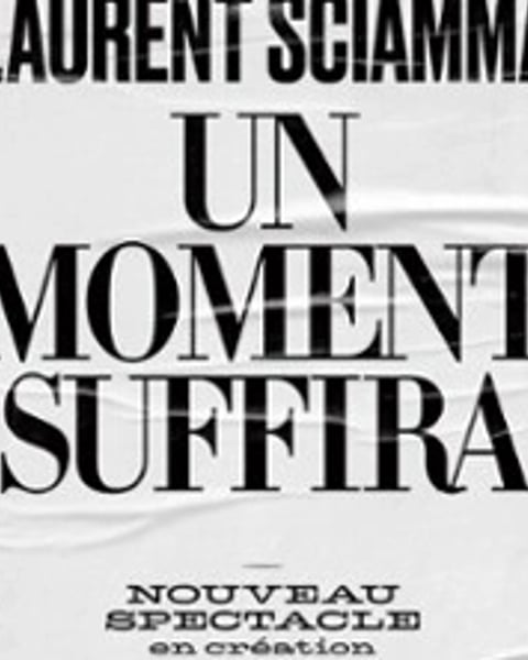 Laurent Sciamma, Un moment suffira