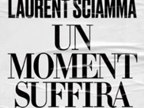Laurent Sciamma, Un moment suffira