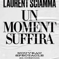 Laurent Sciamma, Un Moment Suffira