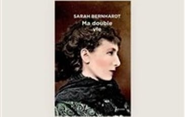 Ma double vie de Sarah Bernhardt