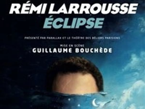 Rémi Larrousse dans Eclipse