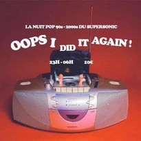 Oops I Did It Again: Nuit Pop 90s/00s