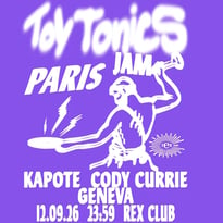 Toy Tonics Jam Paris: Kapote, Cody Currie, Geneva