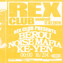 Rex Club Presents: Bérou, Noise Mafia, Ke-Yen